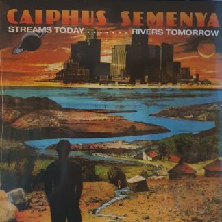 Caiphus Semenya – Streams Today… Rivers Tomorrow