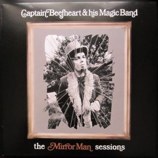 Captain Beefheart – The Mirror Man Sessions