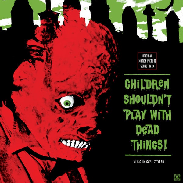 Carl Zittrer – Children Shouldn’t Play With Dead Things (Original Motion Picture Soundtrack)