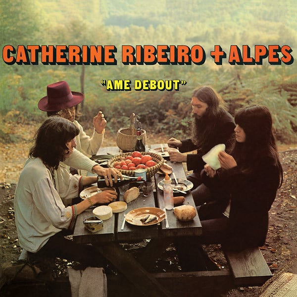 Catherine Ribeiro + Alpes – Ame Debout