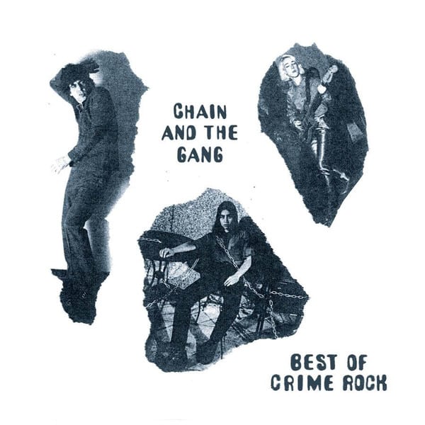 Chain And The Gang – Best Of Crime Rock