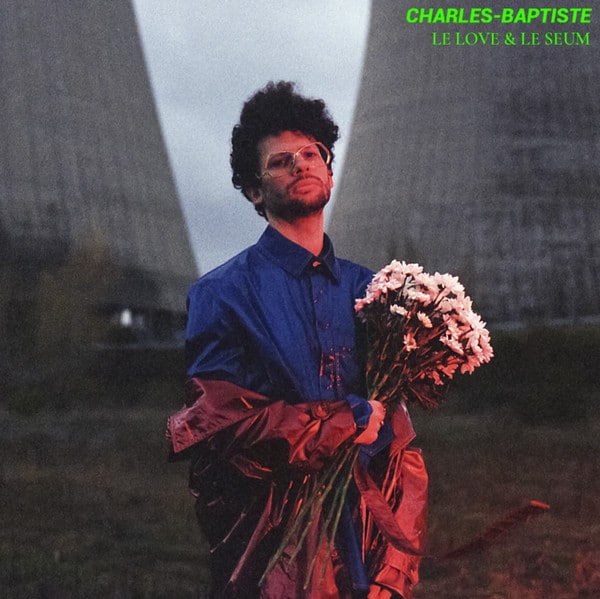 Charles-Baptiste – Le love & le seum