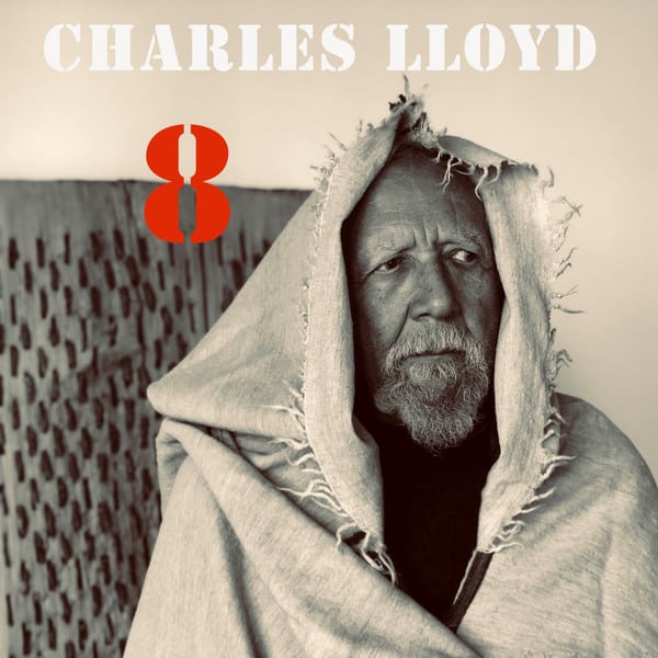 CHARLES LLOYD – 8: Kindred Spirits Live From The Lobero Theater