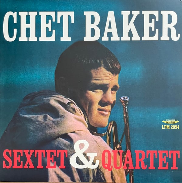 Chet Baker – Sextet & Quartet