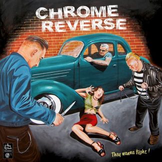 Chrome Reverse – They Wanna Fight!