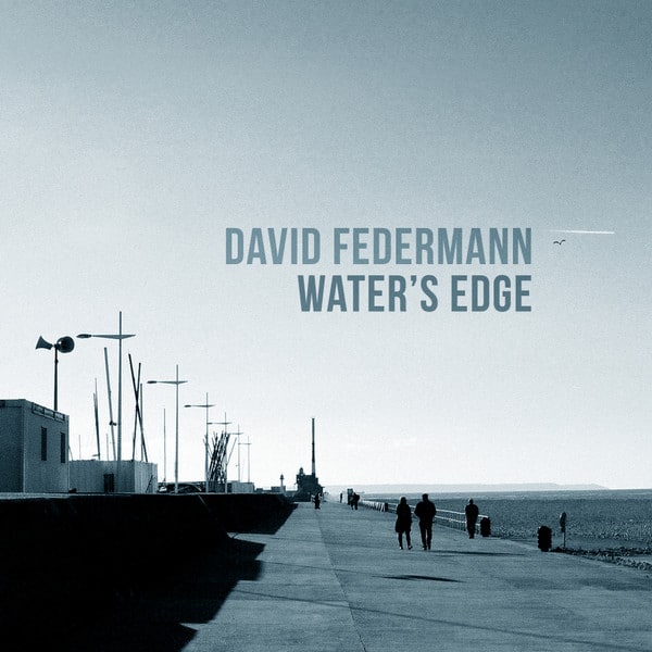 David Federmann – WATER’S EDGE