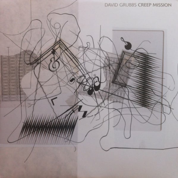 David Grubbs – Creep Mission