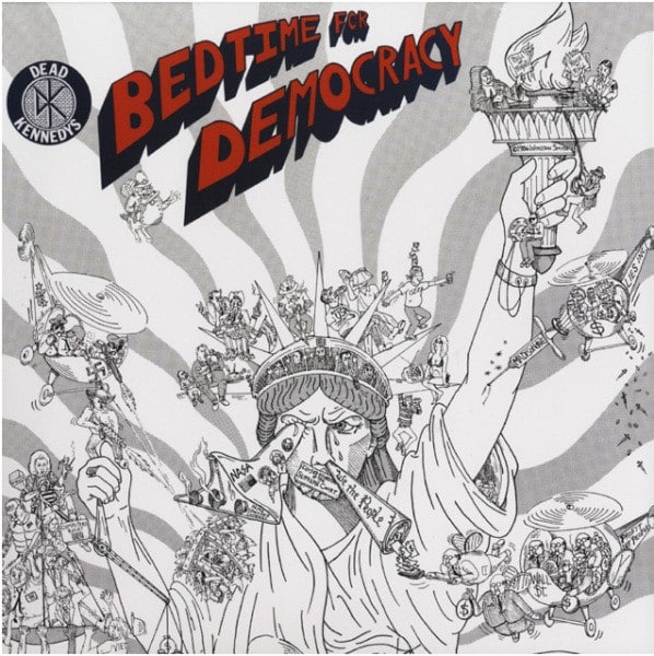 Dead Kennedys – Bedtime For Democracy