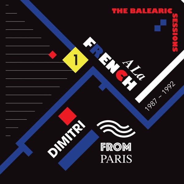 Dimitri From Paris – A La French The Balearic Sessions 1987-1992 – 1
