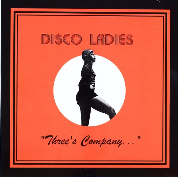 Disco Ladies – Three’s Company…