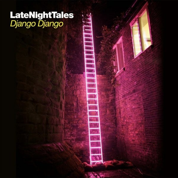 Django Django – LateNightTales