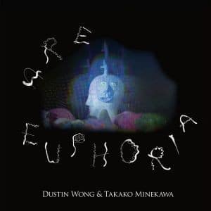 Dustin Wong – Are Euphoria