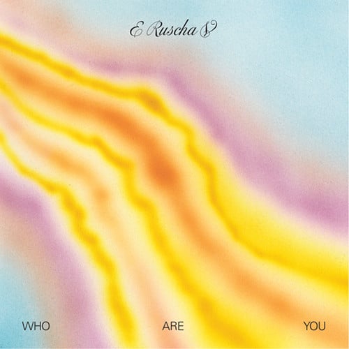 Eddie Ruscha – Who Are You