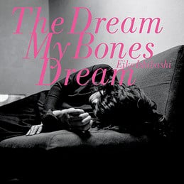 Eiko Ishibashi – The Dream My Bones Dream