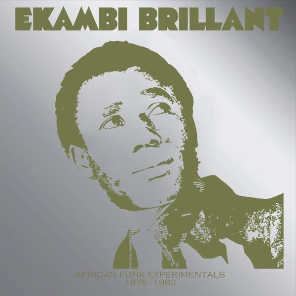 Ekambi Brillant – African Funk Experimentals 1975 – 1982