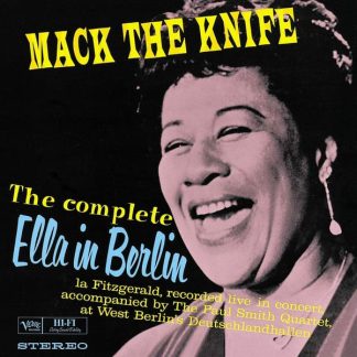 Ella Fitzgerald – Mack The Knife (The Complete Ella In Berlin)