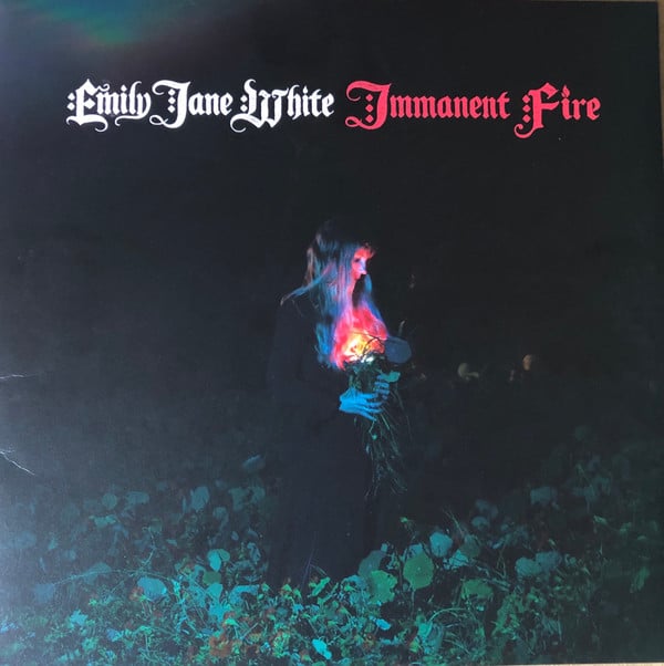 Emily Jane White – Immanent Fire