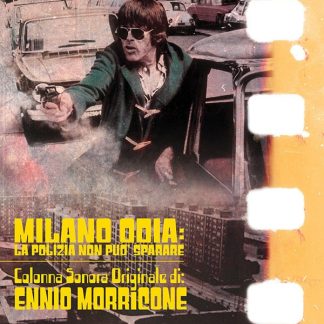 Ennio Morricone – Milano Odia: La Polizia Non Può Sparare