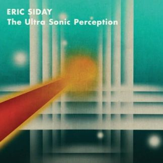 Eric Siday – The Ultra Sonic Perception