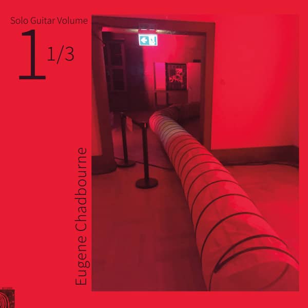 Eugene Chadbourne – Solo Guitar Volume 1 1/3