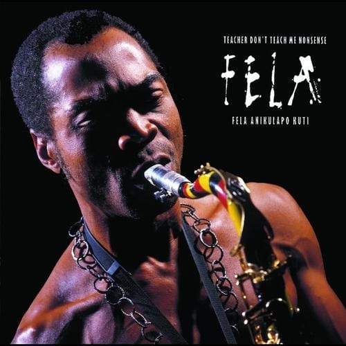 Fela Kuti – Teacher Don’t Teach Me Nonsense