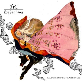 Feu Robertson – Blood Was Running From Their Ears