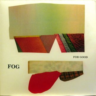 Fog – For Good