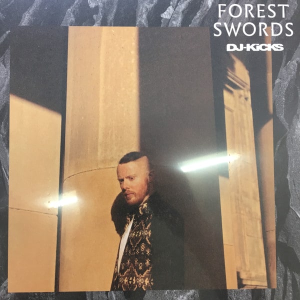 Forest Swords – DJ-Kicks