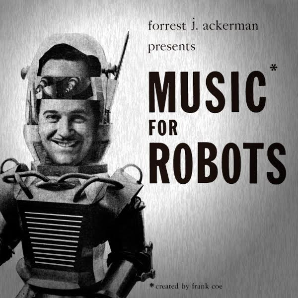 Forrest J. Ackerman – Music For Robots