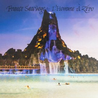 France Sauvage – L’homme à Zéro