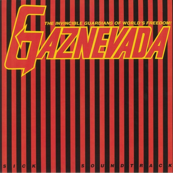Gaznevada – Sick Soundtrack