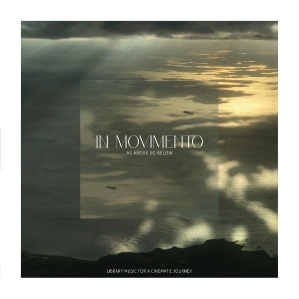 Geoffrey Lolli – In Movimento (As Above, So Below) (Library Music For A Cinematic Journey)