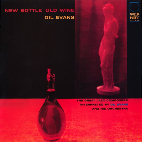 Gil Evans And His Orchestra – New Bottle Old Wine