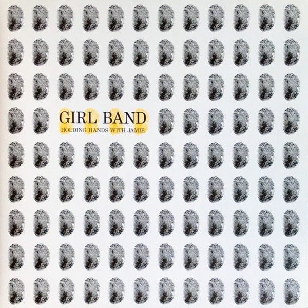 Girl Band – Holding Hands With Jamie