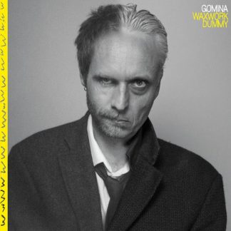 Gomina (3) – Waxwork Dummy