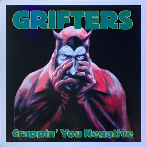 Grifters – Crappin’ You Negative