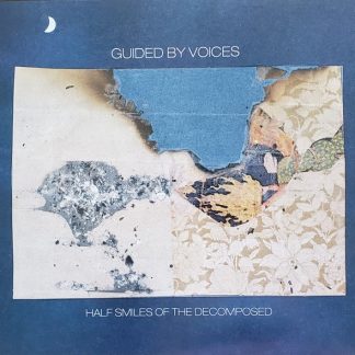 Guided by Voices – Half Smiles Of The Decomposed