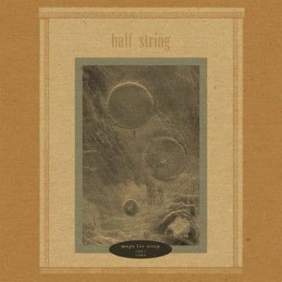 Half string – Maps For Sleep 1991-1994