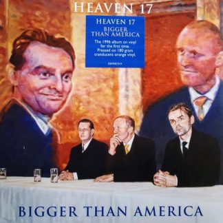 HEAVEN 17 – Bigger Than America
