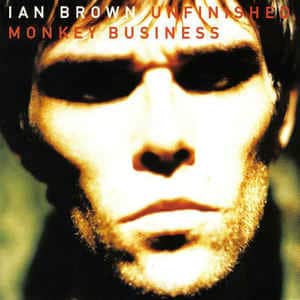 Ian Brown – Unfinished Monkey Business