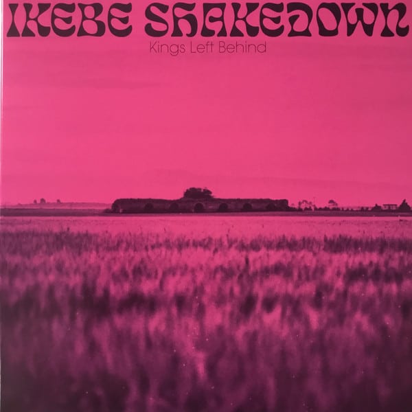 Ikebe Shakedown – Kings Left Behind