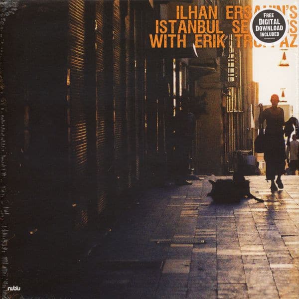 Ilhan Ersahin – Istanbul Sessions