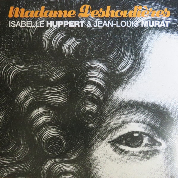 Isabelle Huppert – Madame Deshoulières