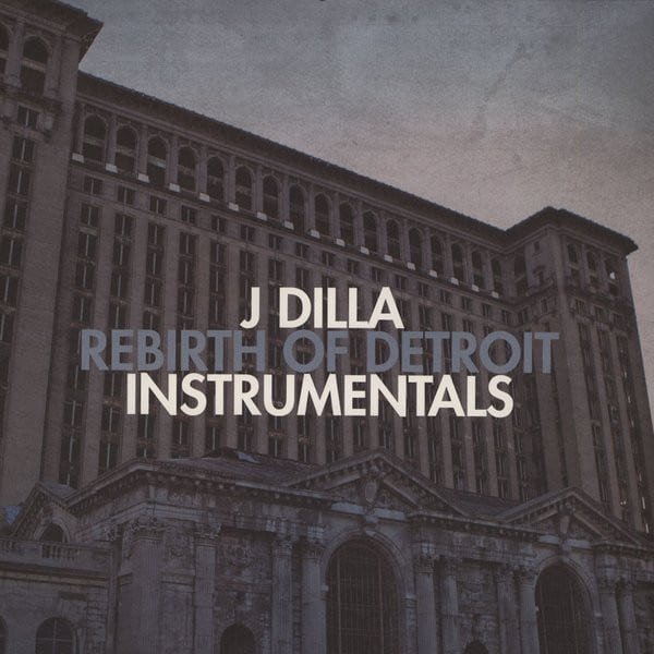 J Dilla – Rebirth Of Detroit Instrumentals
