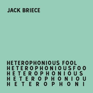 Jack Briece – Heterophonious Fool