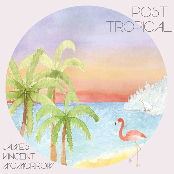 James Vincent Mcmorrow – Post Tropical