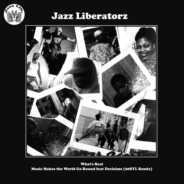 Jazz Liberatorz – What’s Real / Music Makes The World Go Round (20Syl Remix)