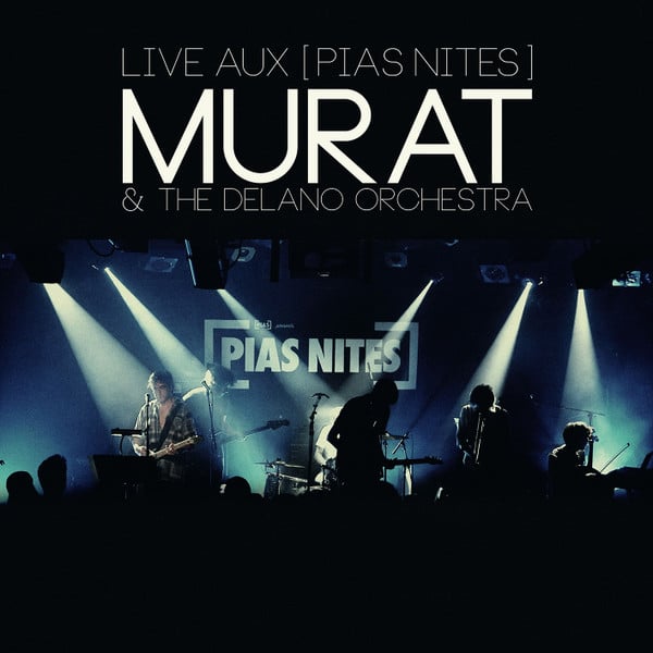Jean-Louis Murat – Live Aux [PIAS] Nites