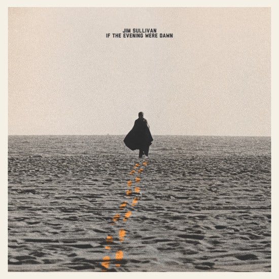 Jim Sullivan (3) – If The Evening Were Dawn