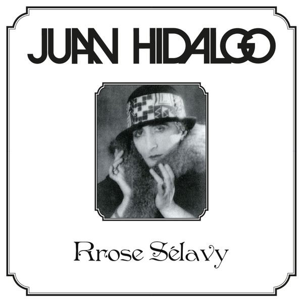 Juan Hidalgo – Rrose Sélavy